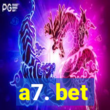 a7. bet